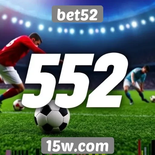 Apostas esportivas no Bet52 impulsionam o mercado